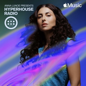 HYPERHOUSE 004: Anna Lunoe (DJ Mix)