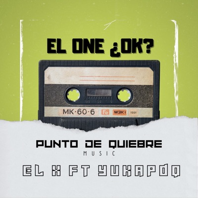 El one ¿OK? (feat. YukaPDQ & El X) - Single