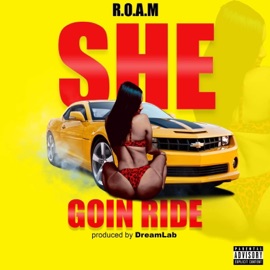 She Goin Ride ROAM