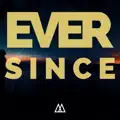 ever since