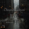 Chaand Baaliyan (Lofi) - Single