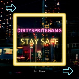 Stay Safe DirtySpriteGang