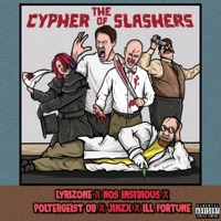 The Cypher of Slashers (feat. Lyrizone, Nos Insidious, Poltergeist OD & Jinzx) - Single - Ill Fortune