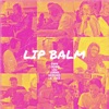 Lip Balm (feat. J.Rowe, Louise, Lorna, GeeShee & Lil' Luce) - Single