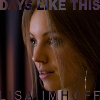 Days Like This (feat. Lisa Imhoff) - Single