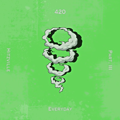 420 Everyday Pt. III
