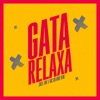 Gata Relaxa - Single