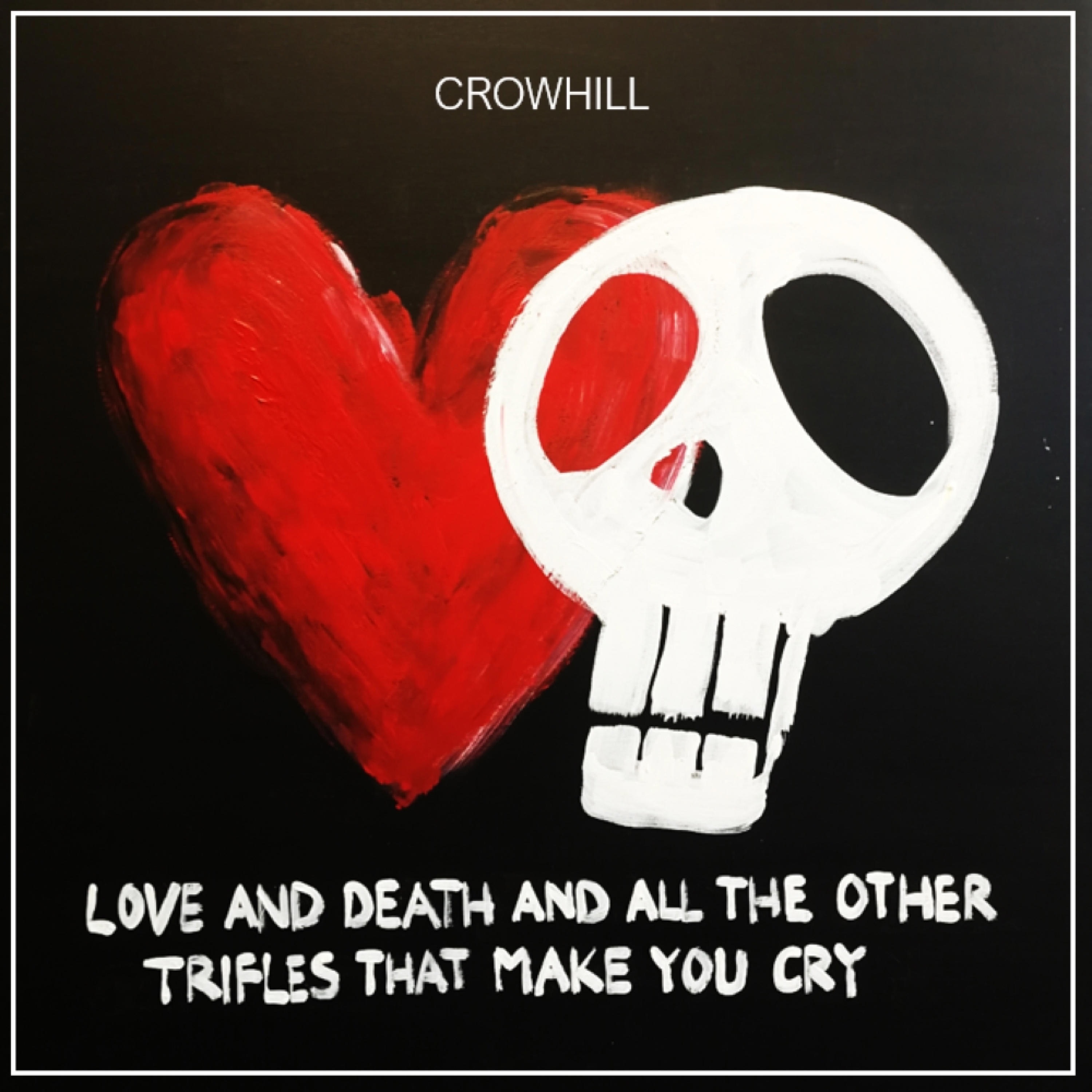 Love and Death and all the other trifles that make you cry