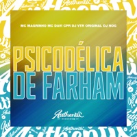 Psicodélica de Farham (feat. Mc Magrinho & DJ Nog) - Single - Mc Davi Cpr & Dj Vtr Original