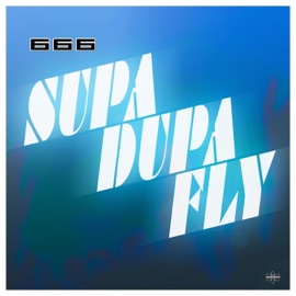Supa-Dupa-Fly (On Air Edit Remaster) 666