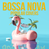 Bossa Nova - Popular Covers - Vários intérpretes