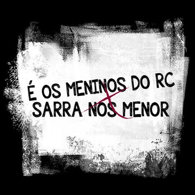É os Meninos do Rc X Sarra no Menor - Single