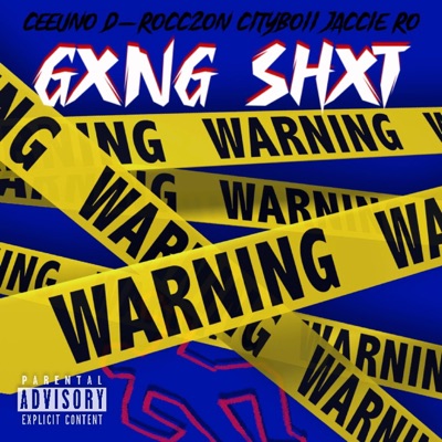 GXNG SHXT (feat. XXORBITXX, CEEUNO, D-ROCC 2 ON, CITYBOII 4 & JACCIE RO) - Single