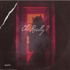 Oh Really? - Single