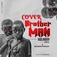 Brotherman (feat. Kolaboy & Jeriq) - Single - Neuman pawnjay