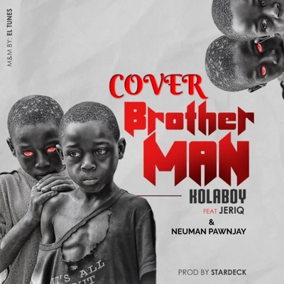 Brotherman (feat. Kolaboy & Jeriq) - Single