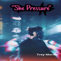 She Pressure - Single - Trey Morset