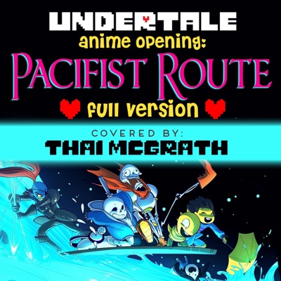 Undertale Anime Opening: Pacifist Route (Full Version) - Single