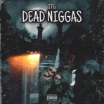 Dead N****s (feat. ITG LIL ANT, ITG SCANT, ITG CHULO & ITG STHREE) - Single