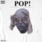 Pop! (feat. Fashionboyeli) - Yvng Melody lyrics