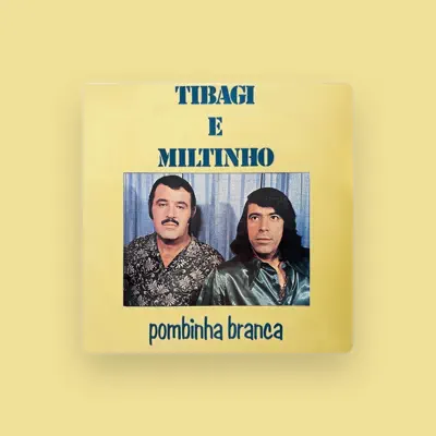 Listen to Tibagi & Miltinho, watch music videos, read bio, see tour dates & more!