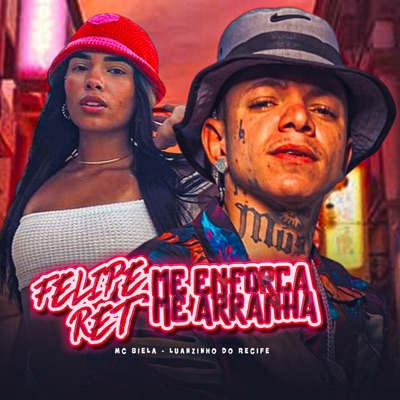 Felipe Ret Me Enforca Me Arranha (feat. MC Biela) - Single