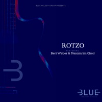 Rotzo (feat. Beri Weber & Mezamrim Choir) - Single - Blue Melody Group