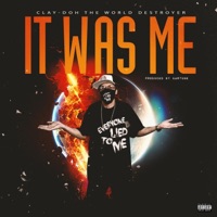 It Was Me - Single - Clay-Doh the World Destroyer