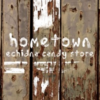 Hometown - Single - Echidna Candy Store