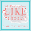 Why Don't Students Like School? - Daniel T. Willingham