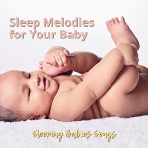 Sleep Melodies for Your Baby