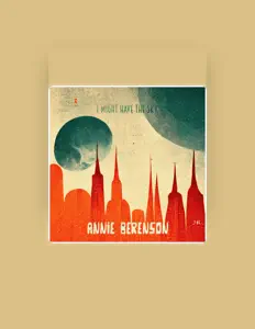 Annie Berensonを聴いたり、ミュージックビデオを鑑賞したり、経歴やツアー日程などを確認したりしましょう！