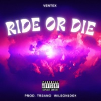 RIDE OR DIE - Single - Ventex