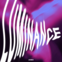 LUMINANCE - Single - AXWIE
