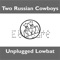 Two Russian Cowboys - Gegingegeugengi
