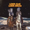 Little Sad, Little Blues - Single