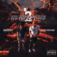 No Auto-Tune Pt. 2 (feat. Sheezy) - Yung Savage NBO