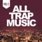 All Trap Music 2 (Continuous Mix 2) - Various Artists lyrics