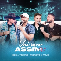 Vai Sofrer Assim (Ao Vivo) - Single - Igor & Vinícius & Augusto & Atílio