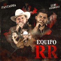 Equipo RR - Single - El Fantasma & Luis R Conriquez