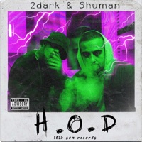 H.O.D - Single - 2dark & Shuman