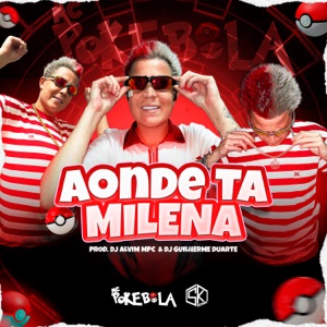 Aonde Ta Milena (feat. Dj Alvim MPC)