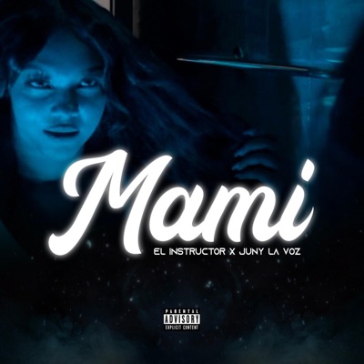 Mami (feat. el instructor & juny la voz inolvidable) - Single