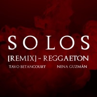 Solos (Remix Reggaeton) - Single - Tavo Betancourt & Nena Guzman