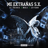 Me Extrañas S.X. (feat. Mole & Jeyson) - Single - El Yainis