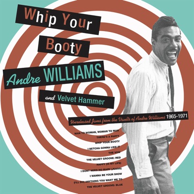 Whip Your Booty - Andre Williams & Velvet Hammer