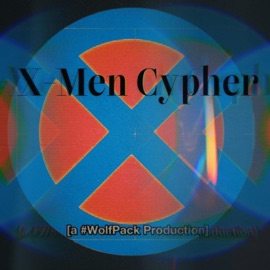 X-Mansion (X-Men Cypher) (feat. Firelord Senpapi, GR3YS0N, Kool Aid Bro, Kami Nebulas, Yung Sheriff, Xeroxium, Se7enist, Next Level, BlackFrost Hee Ho, VsVsSoundtracks & n0body!) Gxg Wolf