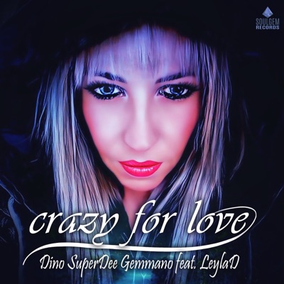 Crazy for Love (feat. LeylaD) - Single