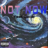 Not Now (feat. Jace!) - Single - dae?!