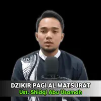 Dzikir Pagi Al Matsurat — Ust Sidqi Abu Usamah